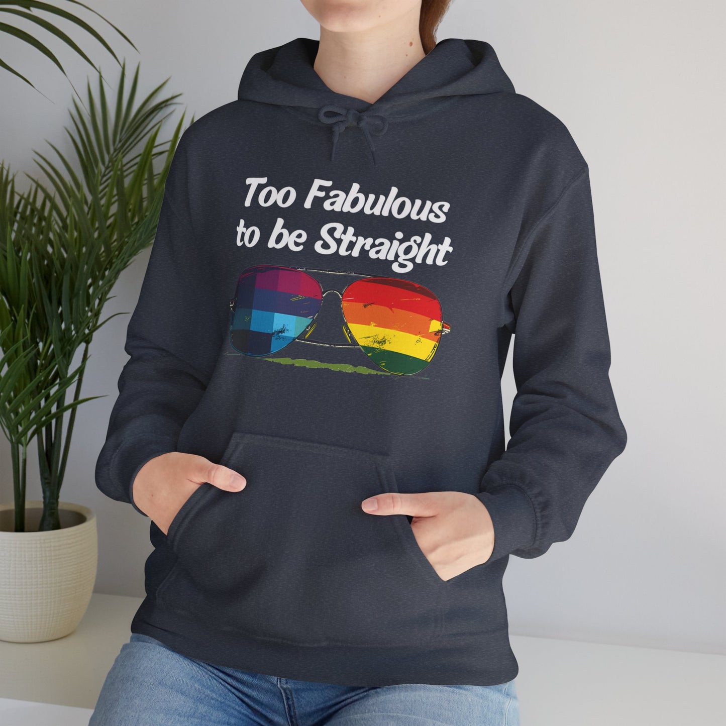 Too Fabulous to be Straight - Unisex Hoodie