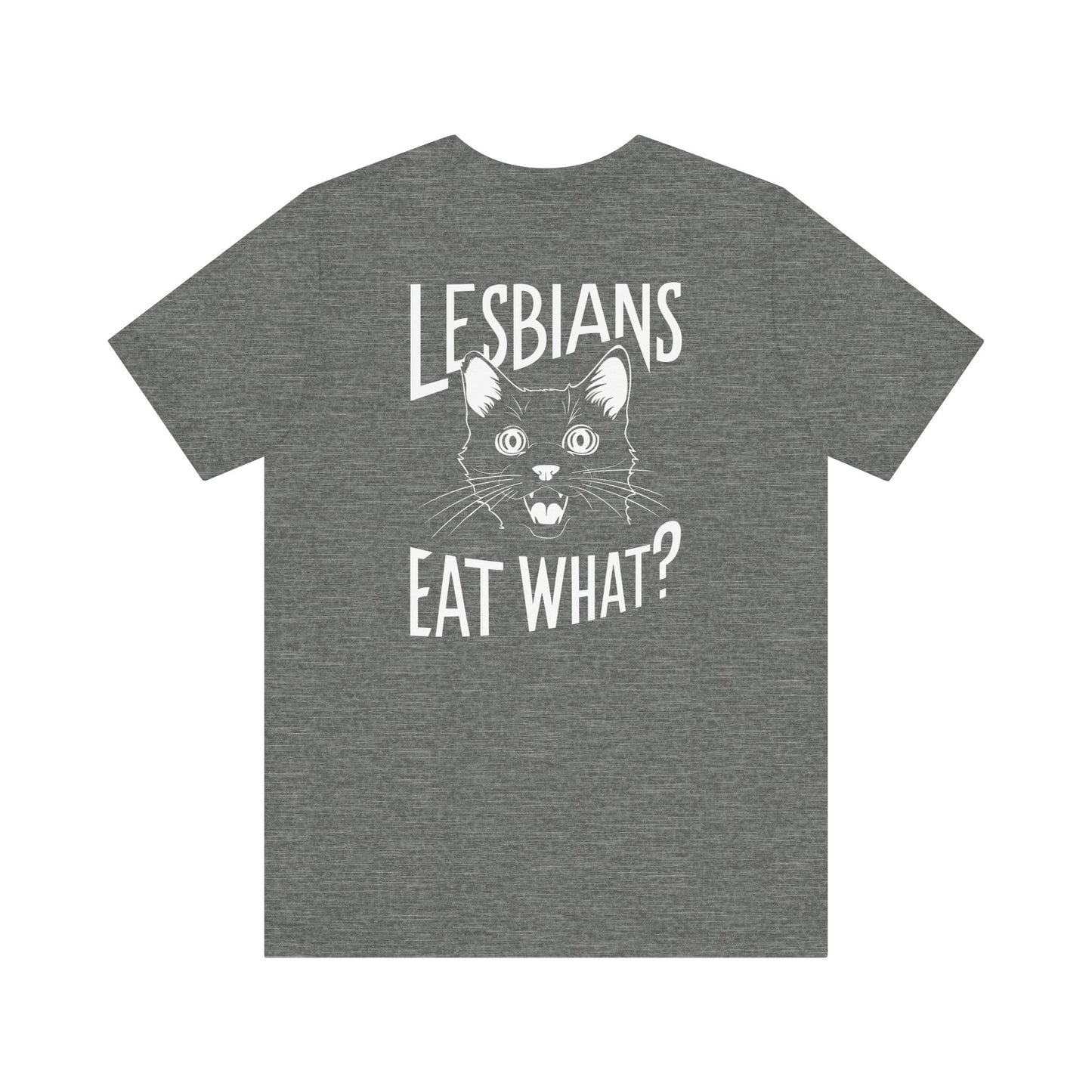 LGBTQ T-shirt - Lesbians Eat What Unisex Tee