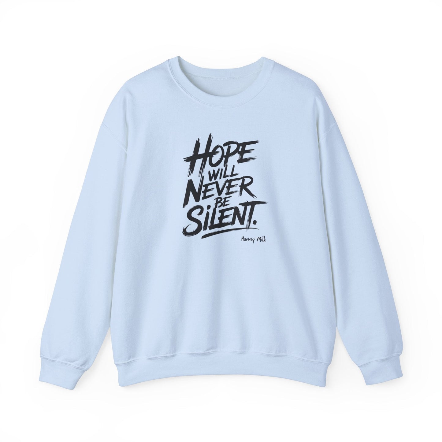 Hope Will Never Be Silent - Harvey Milk Quote - Sweatshirt - Sweatshirt - The Lucky Wombat