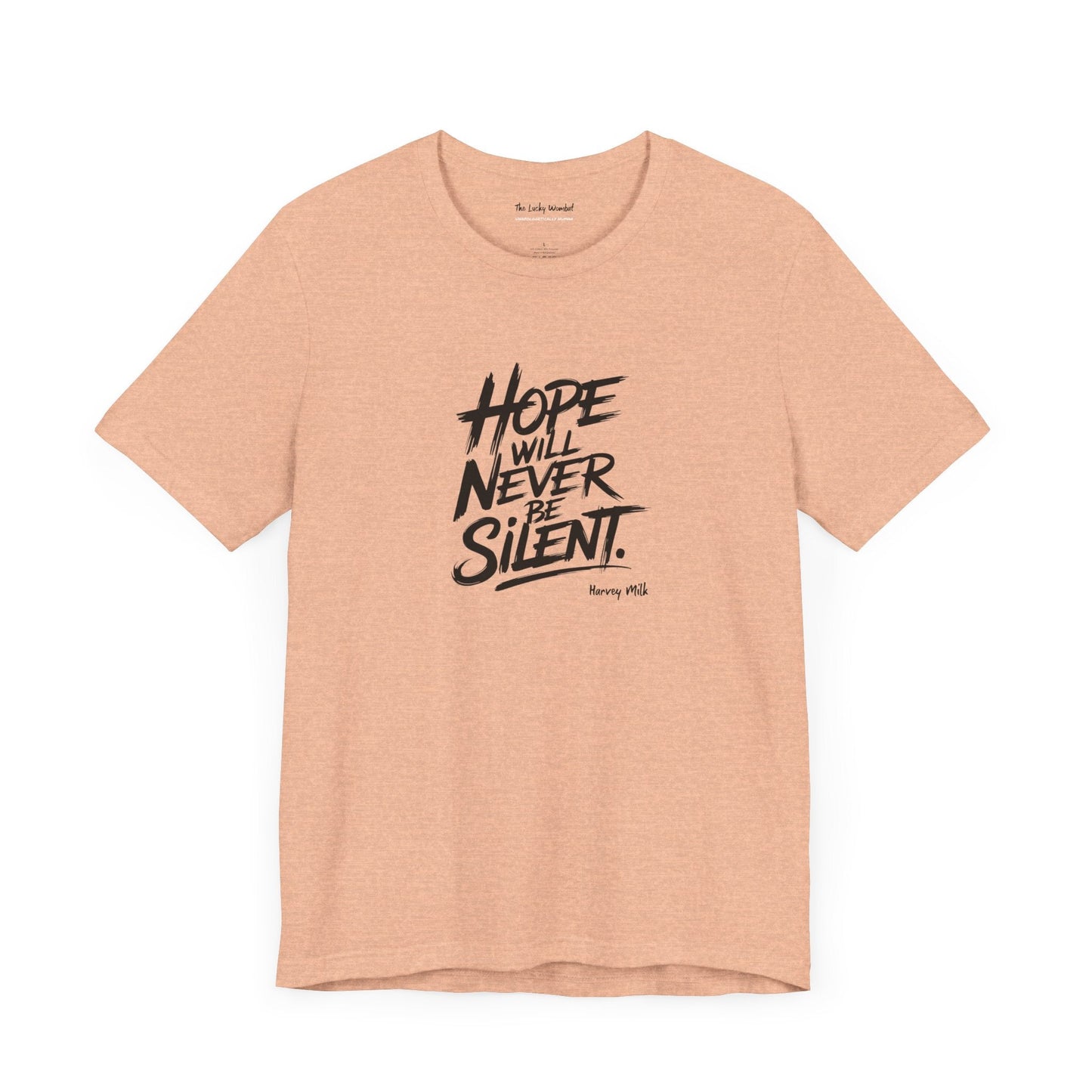 Hope Will Never Be Silent T-shirt - Harvey Milk Quote - T-Shirt - The Lucky Wombat