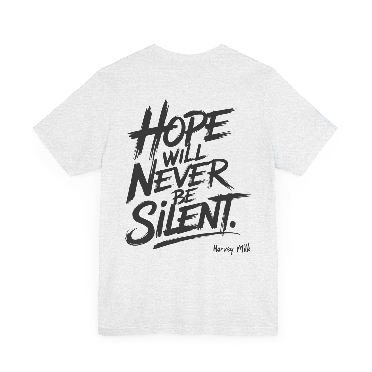 Hope Will Never Be Silent T-shirt - Harvey Milk Quote - T-Shirt - The Lucky Wombat