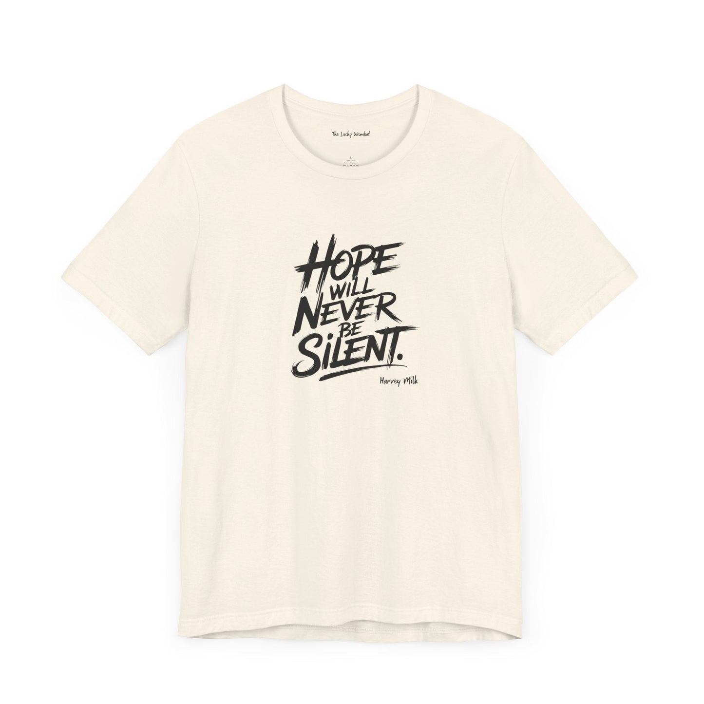 Hope Will Never Be Silent T-shirt - Harvey Milk Quote - T-Shirt - The Lucky Wombat