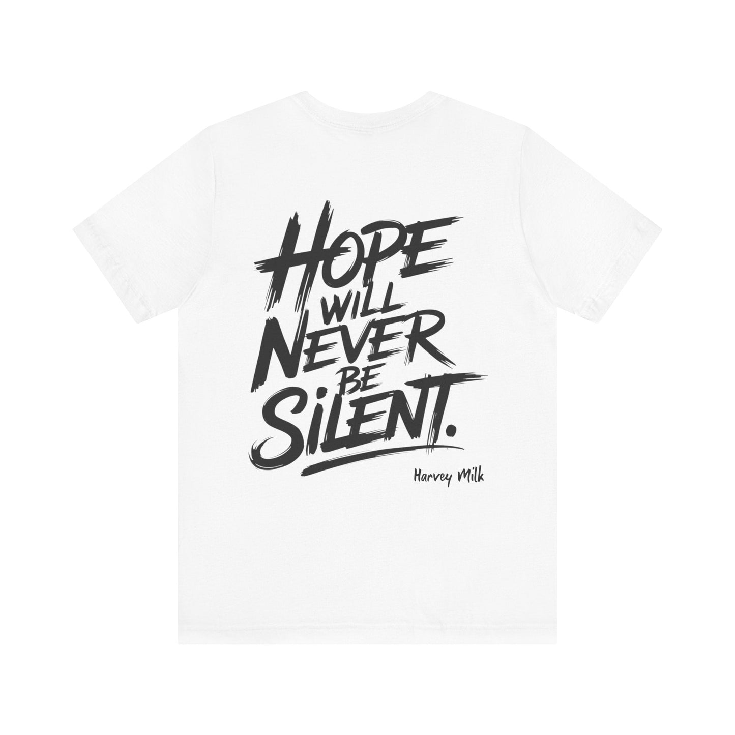 Hope Will Never Be Silent T-shirt - Harvey Milk Quote - T-Shirt - The Lucky Wombat