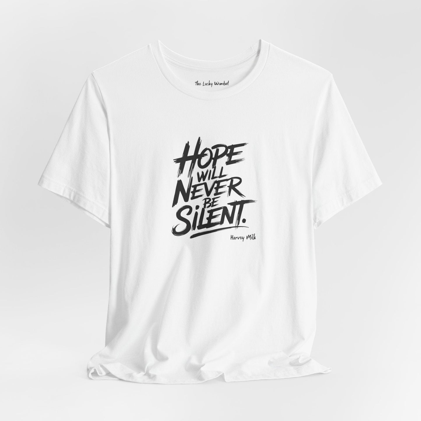 Hope Will Never Be Silent T-shirt - Harvey Milk Quote - T-Shirt - The Lucky Wombat