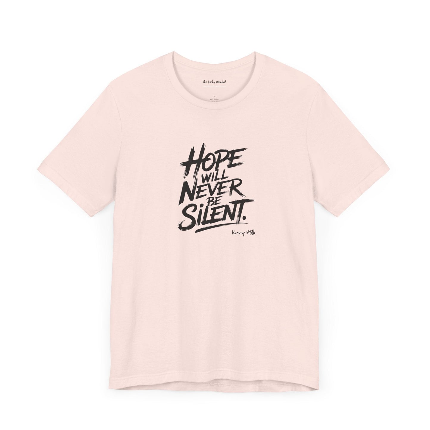 Hope Will Never Be Silent T-shirt - Harvey Milk Quote - T-Shirt - The Lucky Wombat