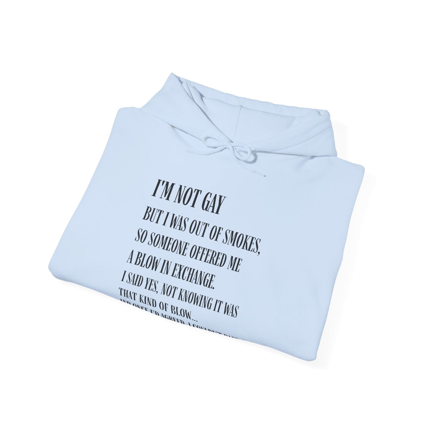 I'm Not Gay But I Was Out of Smokes Hoodie - Hoodie - The Lucky Wombat