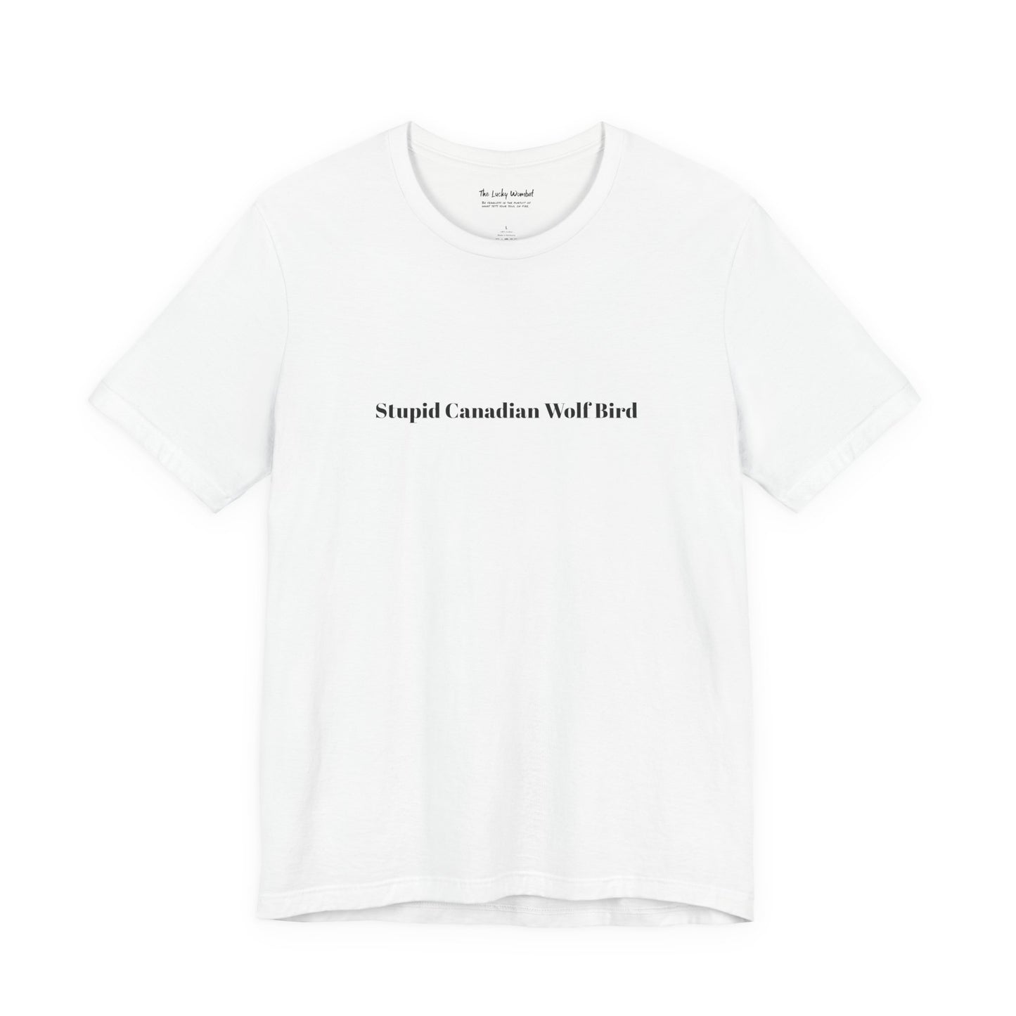 Stupid Canadian Wolf Bird T-Shirt - Minimal Statement Apparel