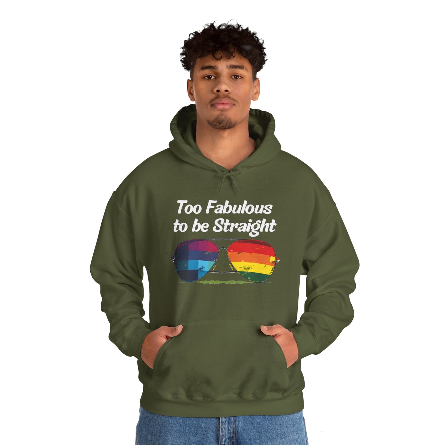 Too Fabulous  to be Straight - Unisex Hoodie