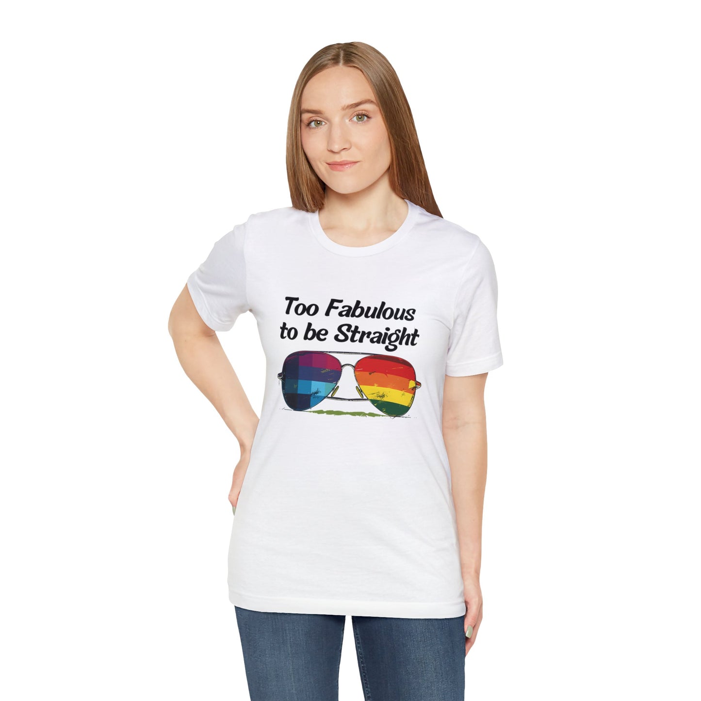 Too Fabulous to be Straight - Unisex T-Shirt - T-Shirt - White - The Lucky Wombat