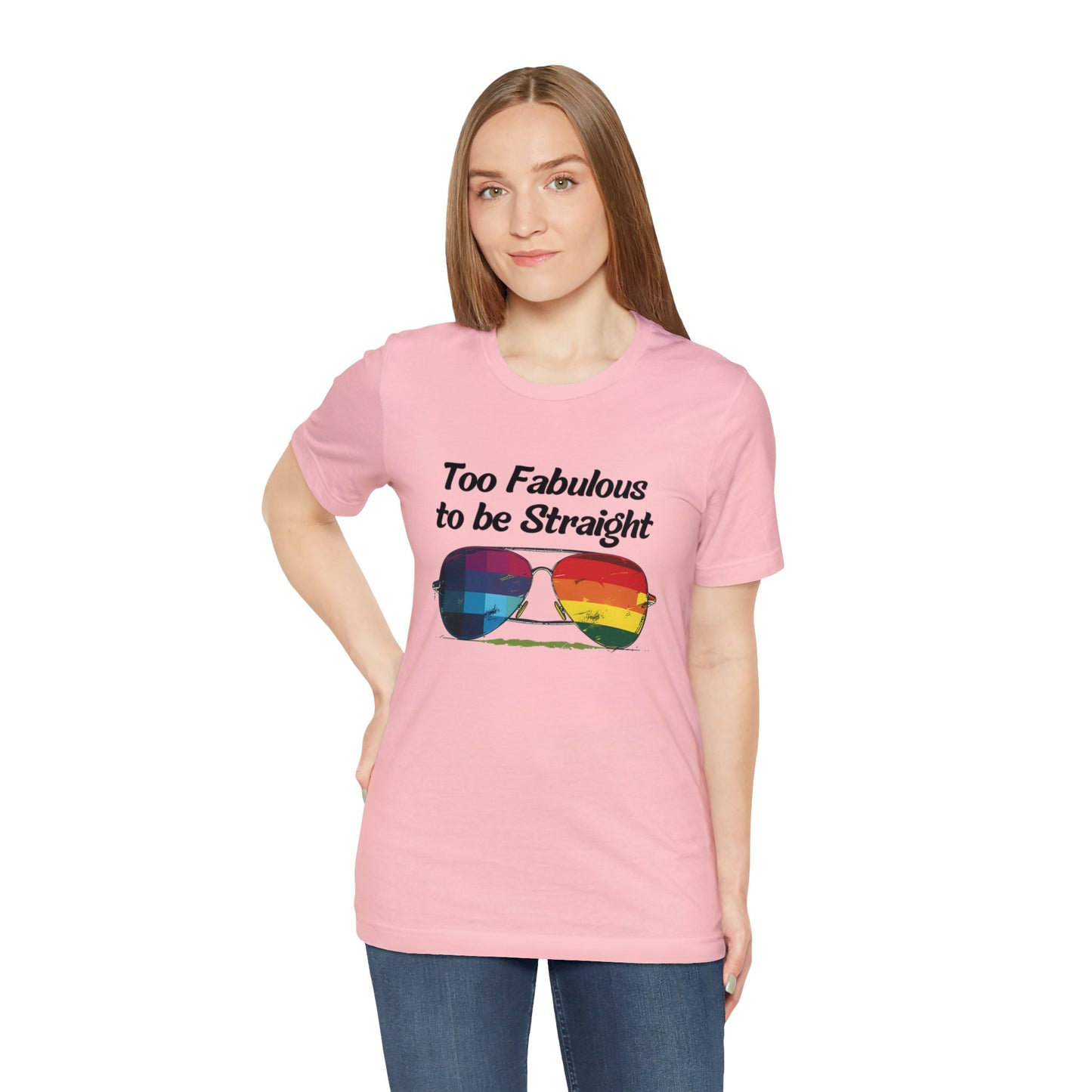 Too Fabulous to be Straight - Unisex T-Shirt - T-Shirt - Pink - The Lucky Wombat
