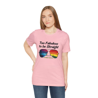 Too Fabulous to be Straight - Unisex T-Shirt - T-Shirt - Pink - The Lucky Wombat