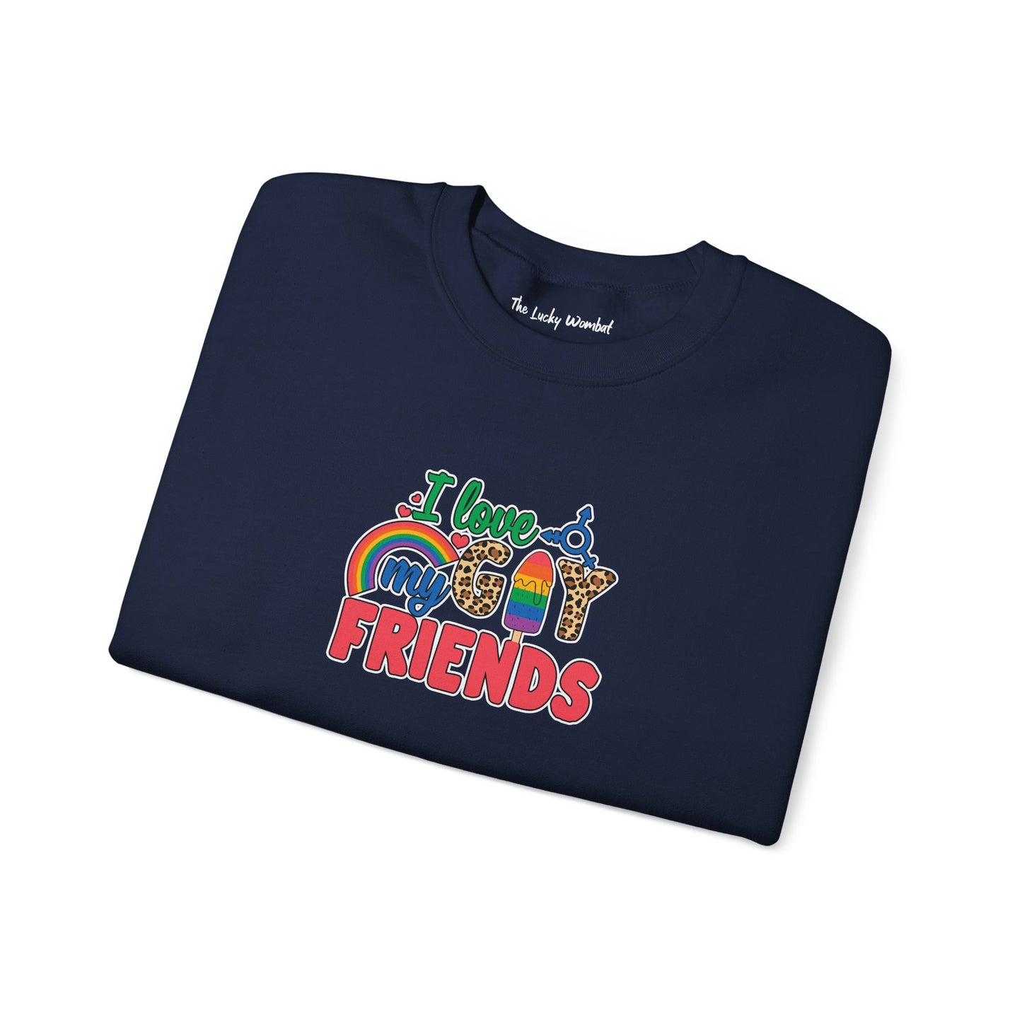 I Love My Gay Friends Sweatshirt - Sweatshirt - S - Black The Lucky Wombat