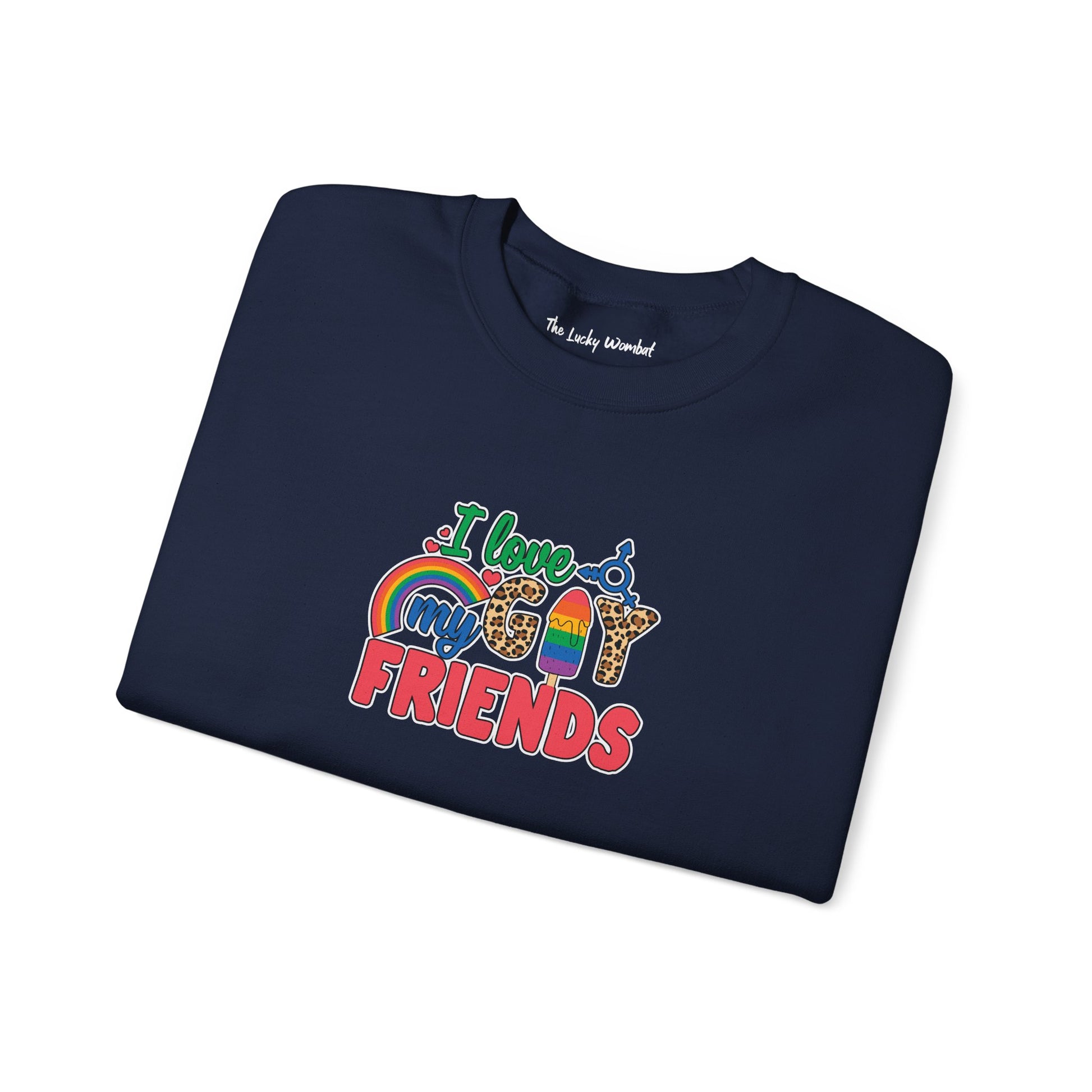 I Love My Gay Friends Sweatshirt - Sweatshirt - S - Black The Lucky Wombat