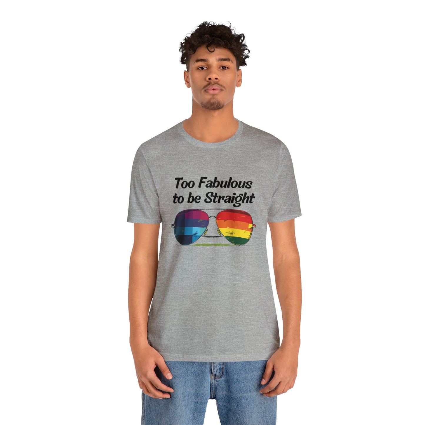 Too Fabulous to be Straight - Unisex T-Shirt - T-Shirt - Athletic Heather - The Lucky Wombat