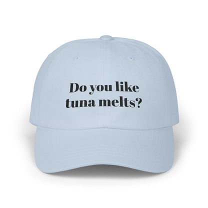 Do you like tuna melts? - Classic Cap
