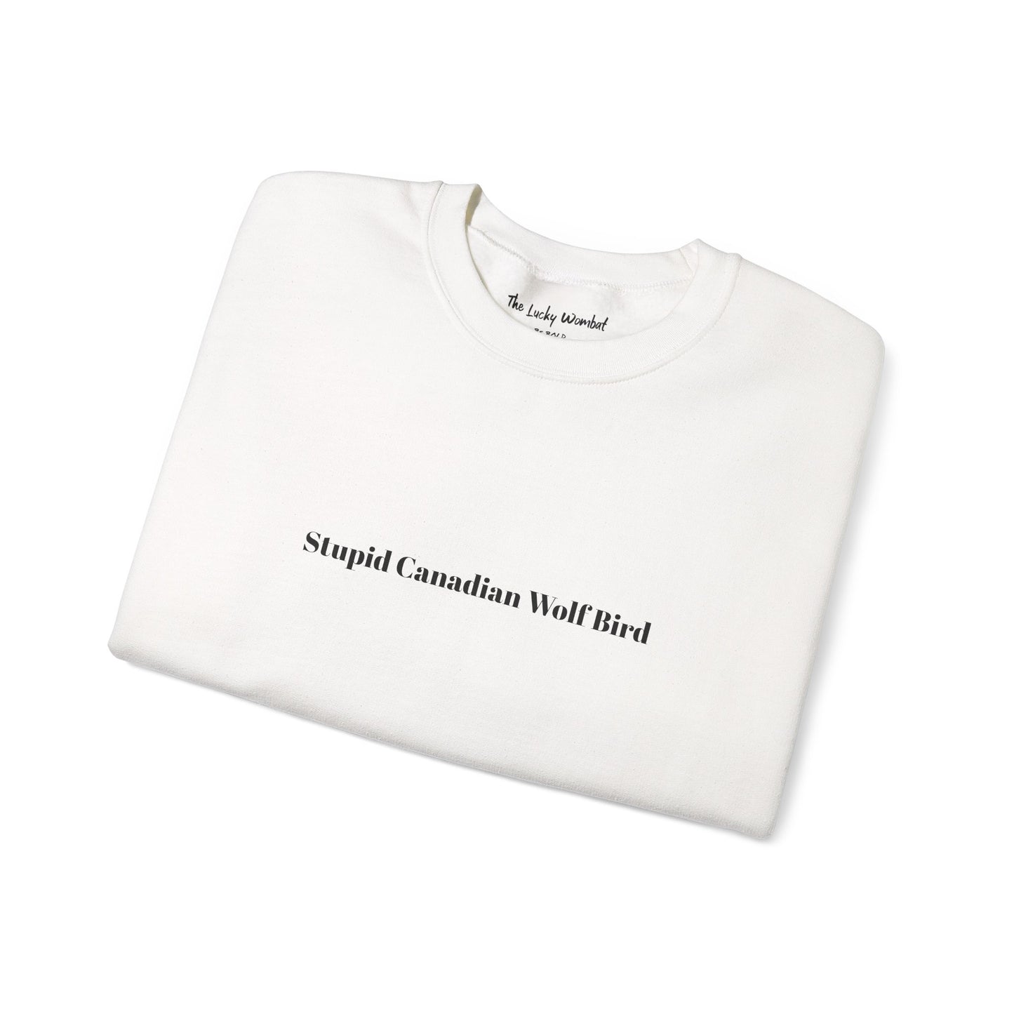 Stupid Canadian Wolf Bird Sweatshirt