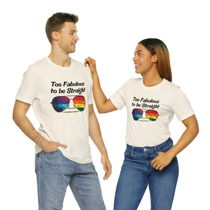 Too Fabulous to be Straight - Unisex T-Shirt - T-Shirt - Natural - The Lucky Wombat