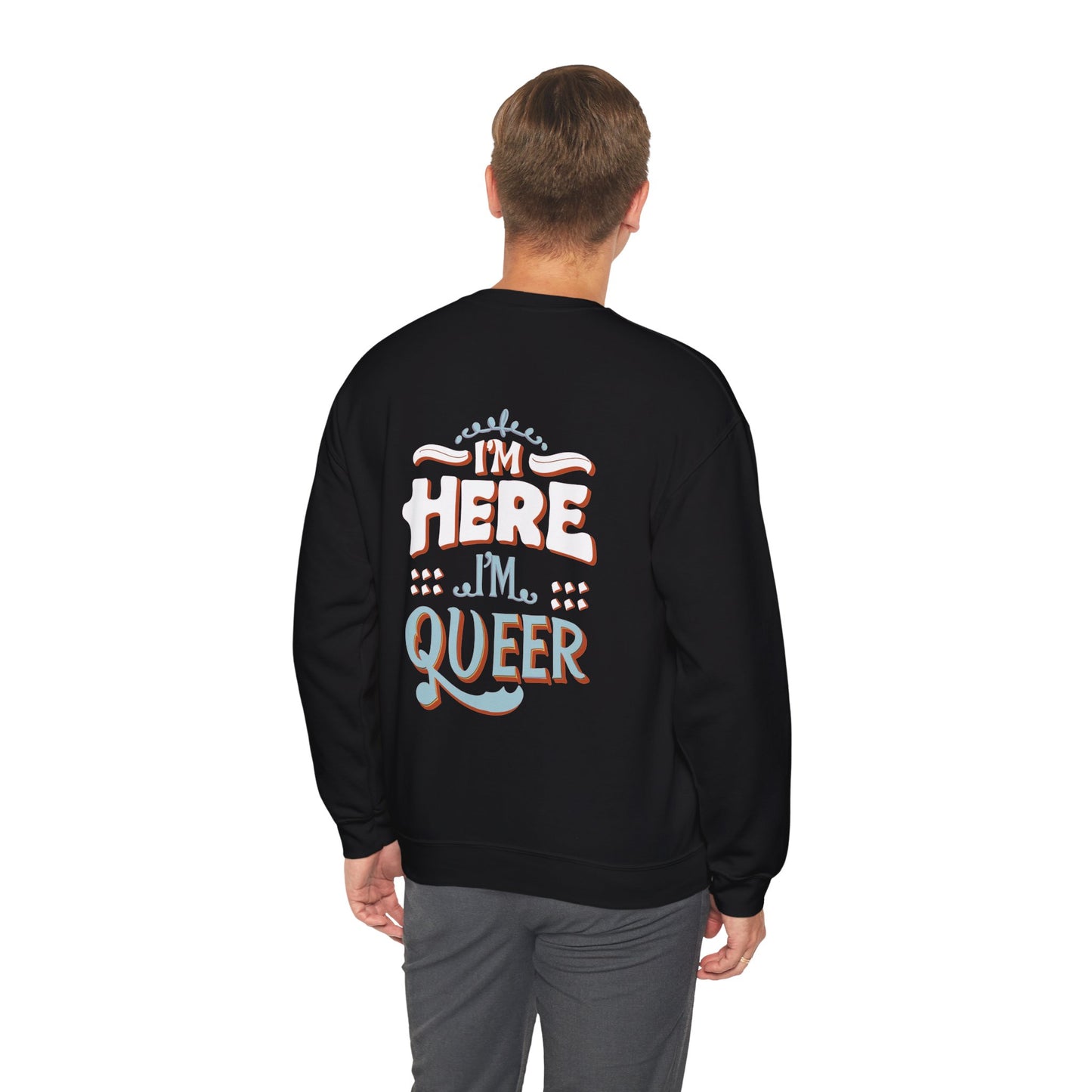 I'm Here, I'm Queer - Unisex Sweatshirt - Sweatshirt - The Lucky Wombat