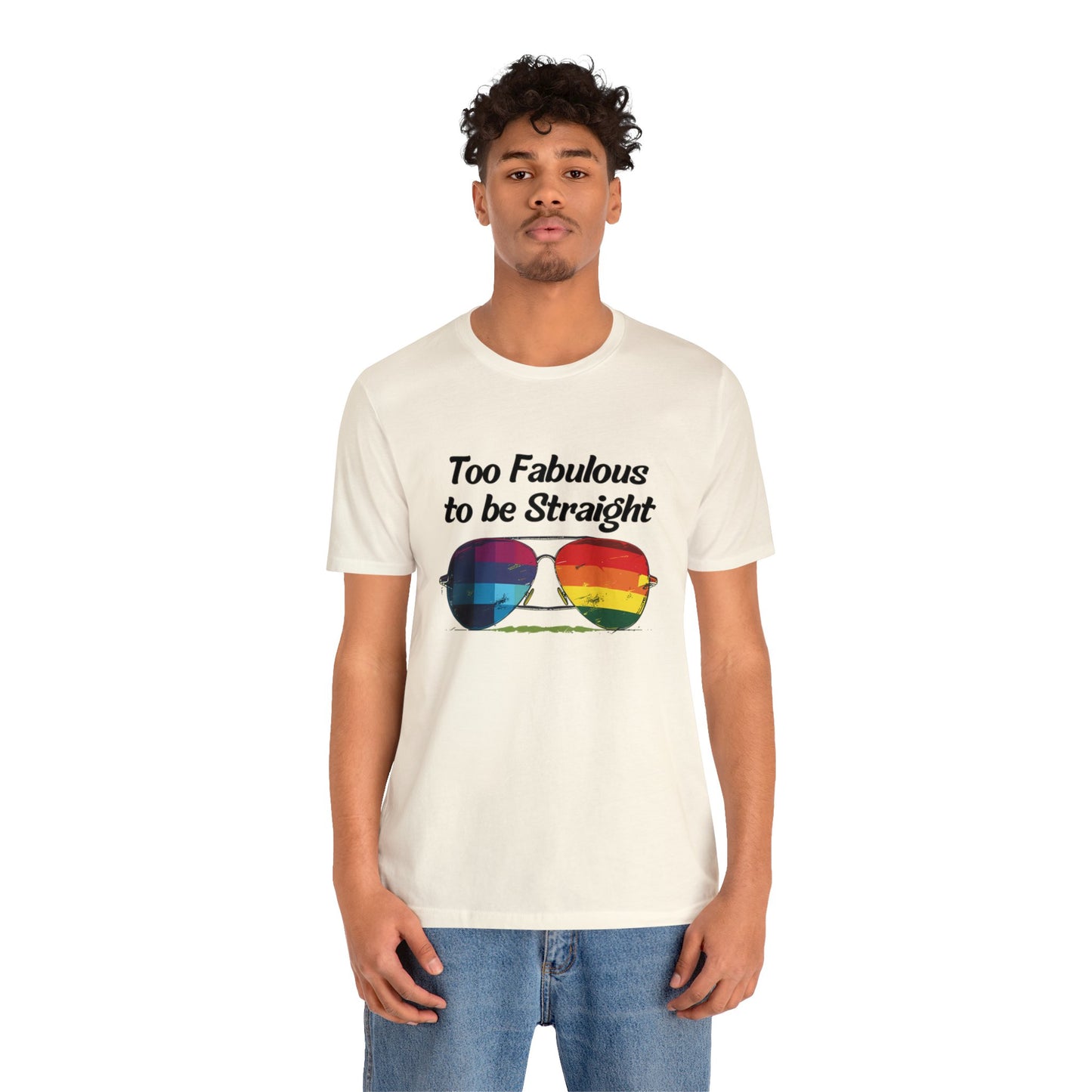 Too Fabulous to be Straight - Unisex T-Shirt - T-Shirt - Natural - The Lucky Wombat