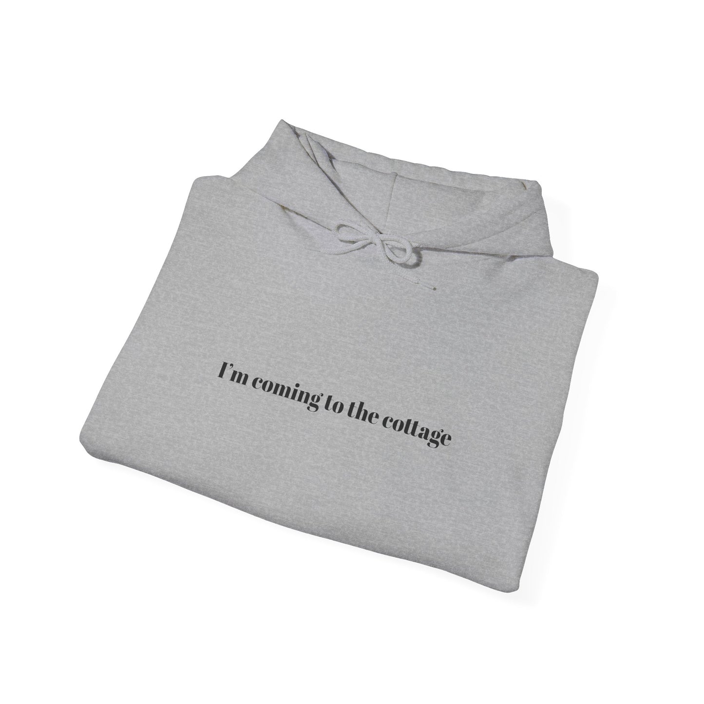 I'm Coming to the Cottage Hoodie - Cozy 'I'm Coming to the Cottage' Quote Hoodie