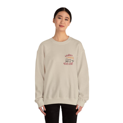 Whatever happens, I am with you. Safe in your heart Crewneck Sweatshirt