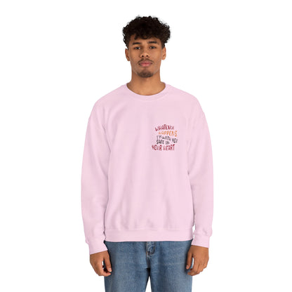 Whatever happens, I am with you. Safe in your heart Crewneck Sweatshirt