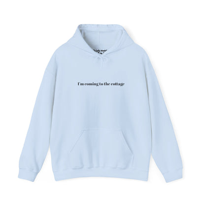 I'm Coming to the Cottage Hoodie - Cozy 'I'm Coming to the Cottage' Quote Hoodie