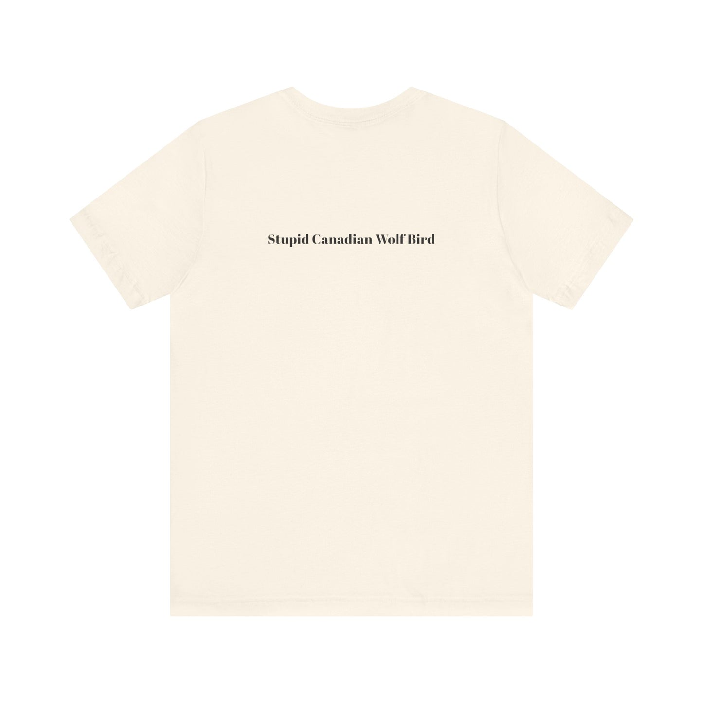 Stupid Canadian Wolf Bird T-Shirt - Minimal Statement Apparel