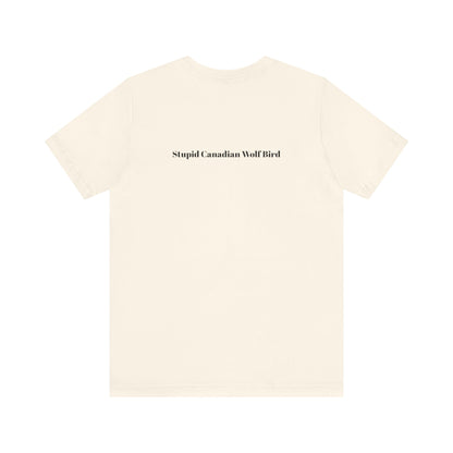 Stupid Canadian Wolf Bird T-Shirt - Minimal Statement Apparel