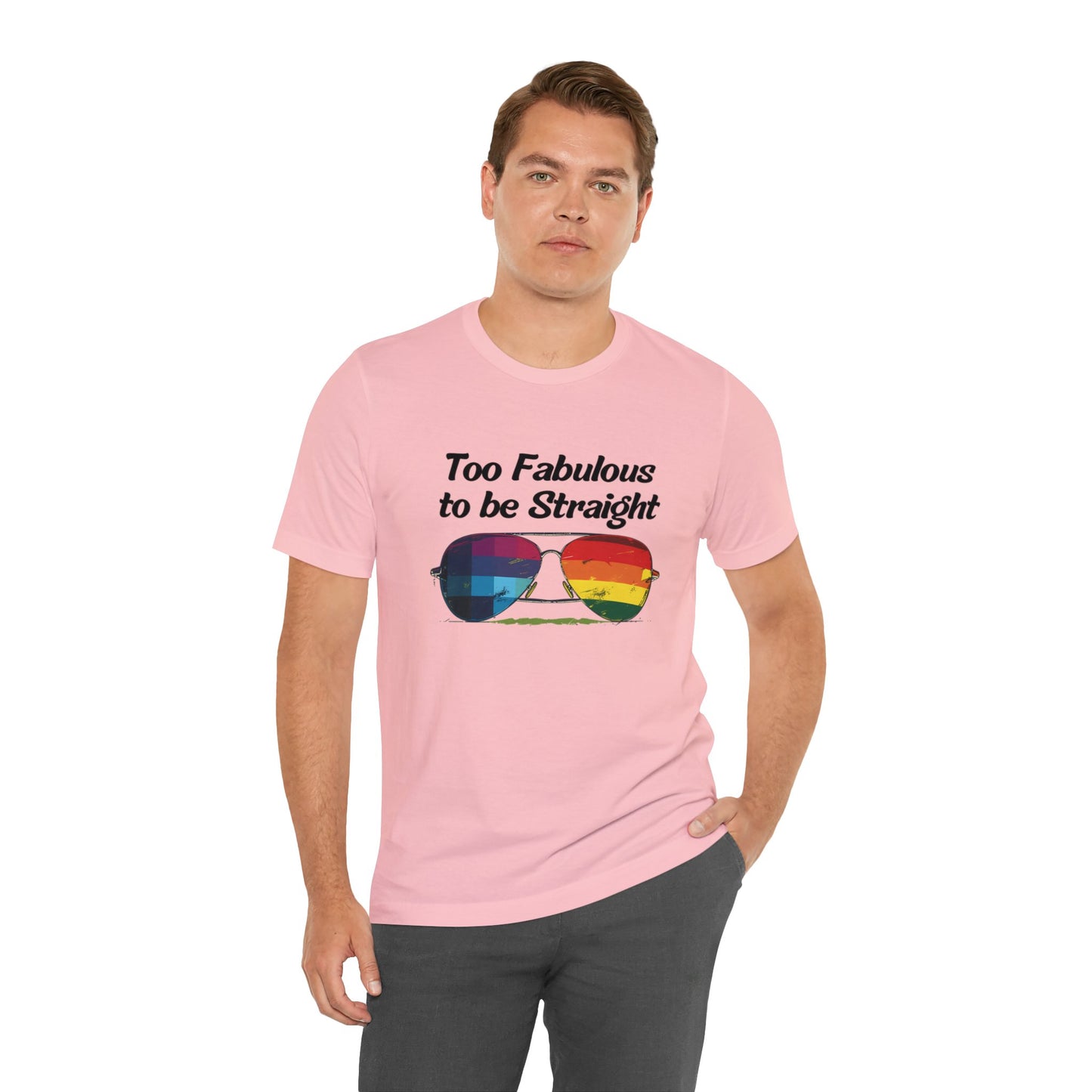Too Fabulous to be Straight - Unisex T-Shirt - T-Shirt - Pink - The Lucky Wombat