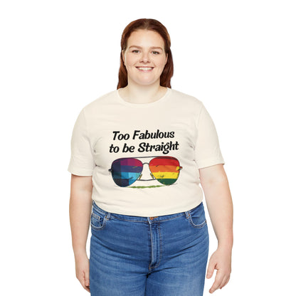 Too Fabulous to be Straight - Unisex T-Shirt - T-Shirt - Natural - The Lucky Wombat
