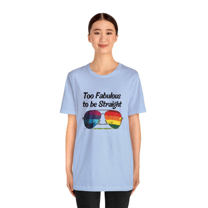 Too Fabulous to be Straight - Unisex T-Shirt - T-Shirt - Baby Blue - The Lucky Wombat