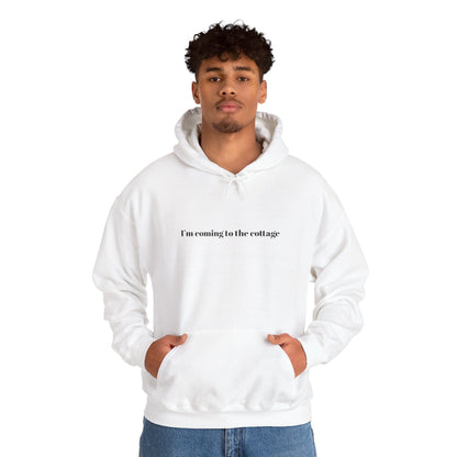 I'm Coming to the Cottage Hoodie - Cozy 'I'm Coming to the Cottage' Quote Hoodie