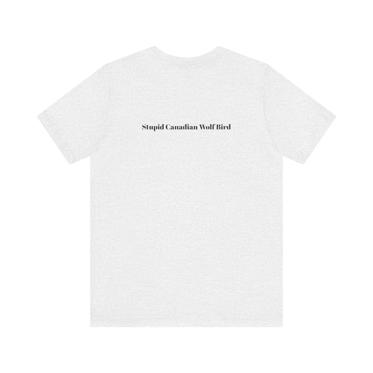 Stupid Canadian Wolf Bird T-Shirt - Minimal Statement Apparel