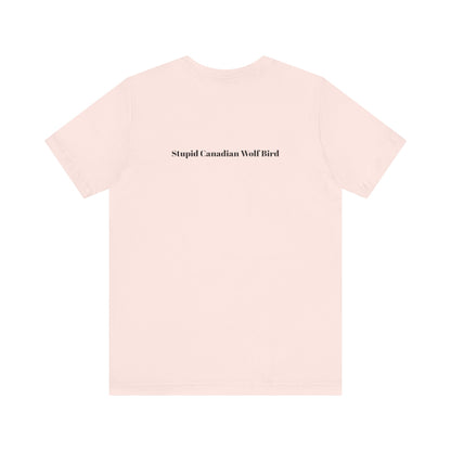 Stupid Canadian Wolf Bird T-Shirt - Minimal Statement Apparel