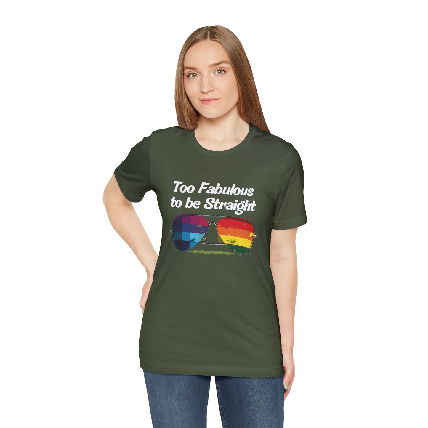 Too Fabulous to be Straight - Unisex T-Shirt - T-Shirt - Military Green - The Lucky Wombat