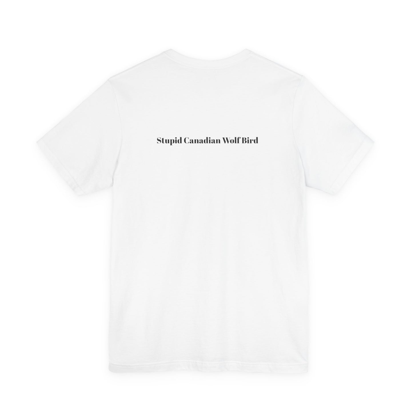 Stupid Canadian Wolf Bird T-Shirt - Minimal Statement Apparel