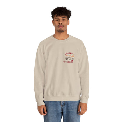 Whatever happens, I am with you. Safe in your heart Crewneck Sweatshirt