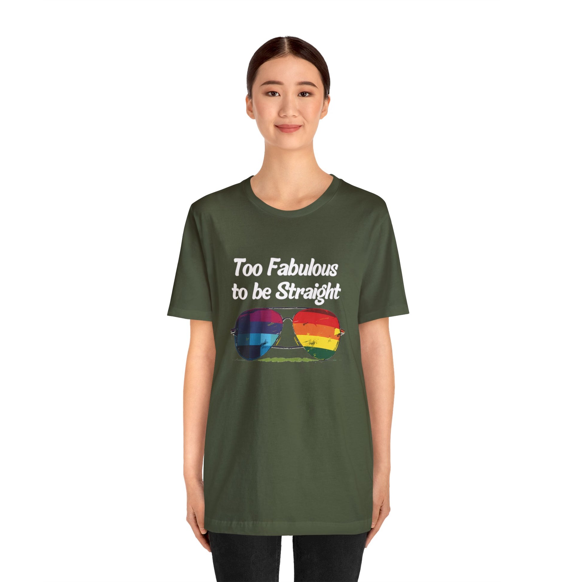 Too Fabulous to be Straight - Unisex T-Shirt - T-Shirt - Military Green - The Lucky Wombat