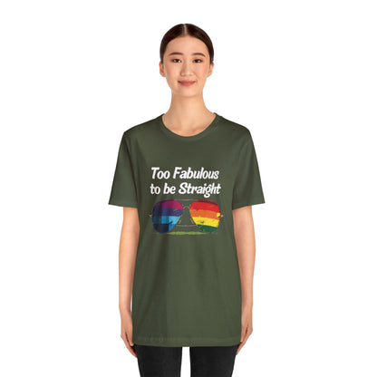Too Fabulous to be Straight - Unisex T-Shirt - T-Shirt - Military Green - The Lucky Wombat