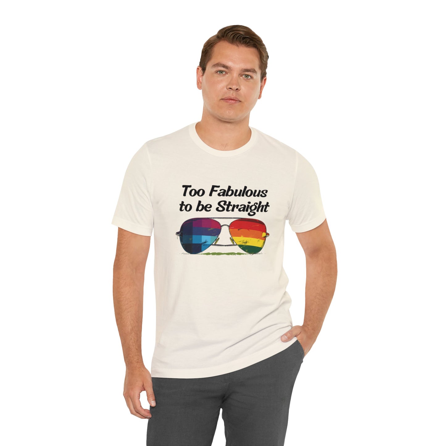 Too Fabulous to be Straight - Unisex T-Shirt - T-Shirt - Natural - The Lucky Wombat