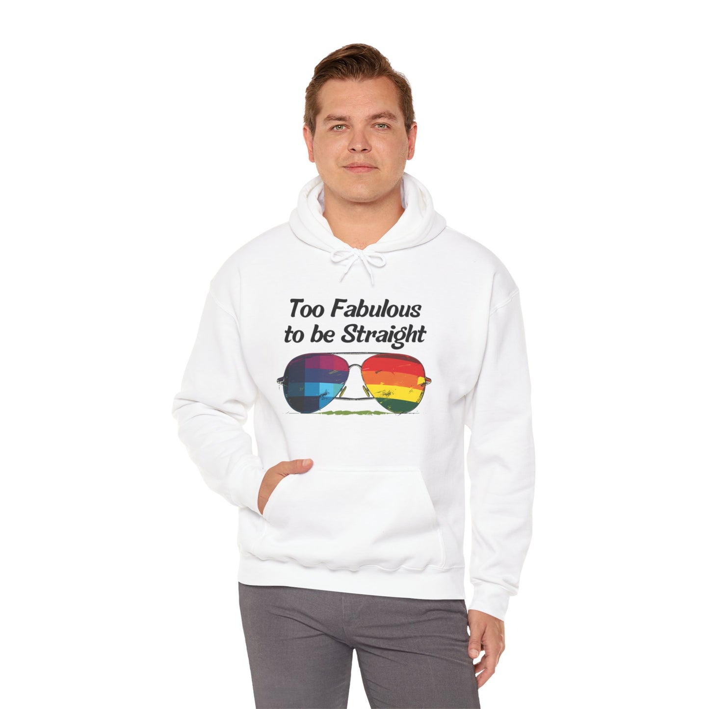 Too Fabulous  to be Straight - Unisex Hoodie