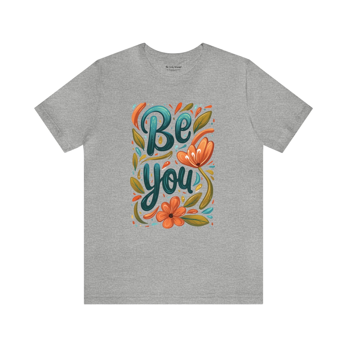 Be you Unisex T-shirt - T-Shirt - The Lucky Wombat