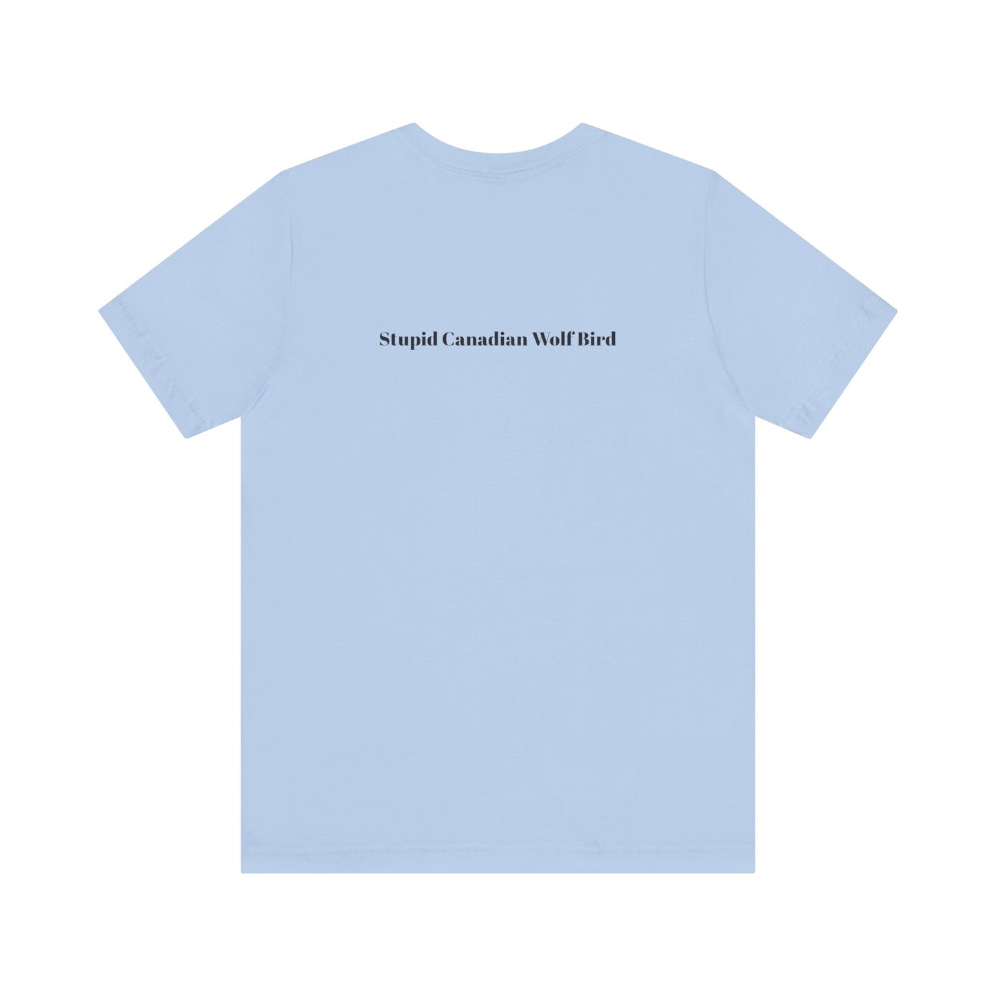 Stupid Canadian Wolf Bird T-Shirt - Minimal Statement Apparel