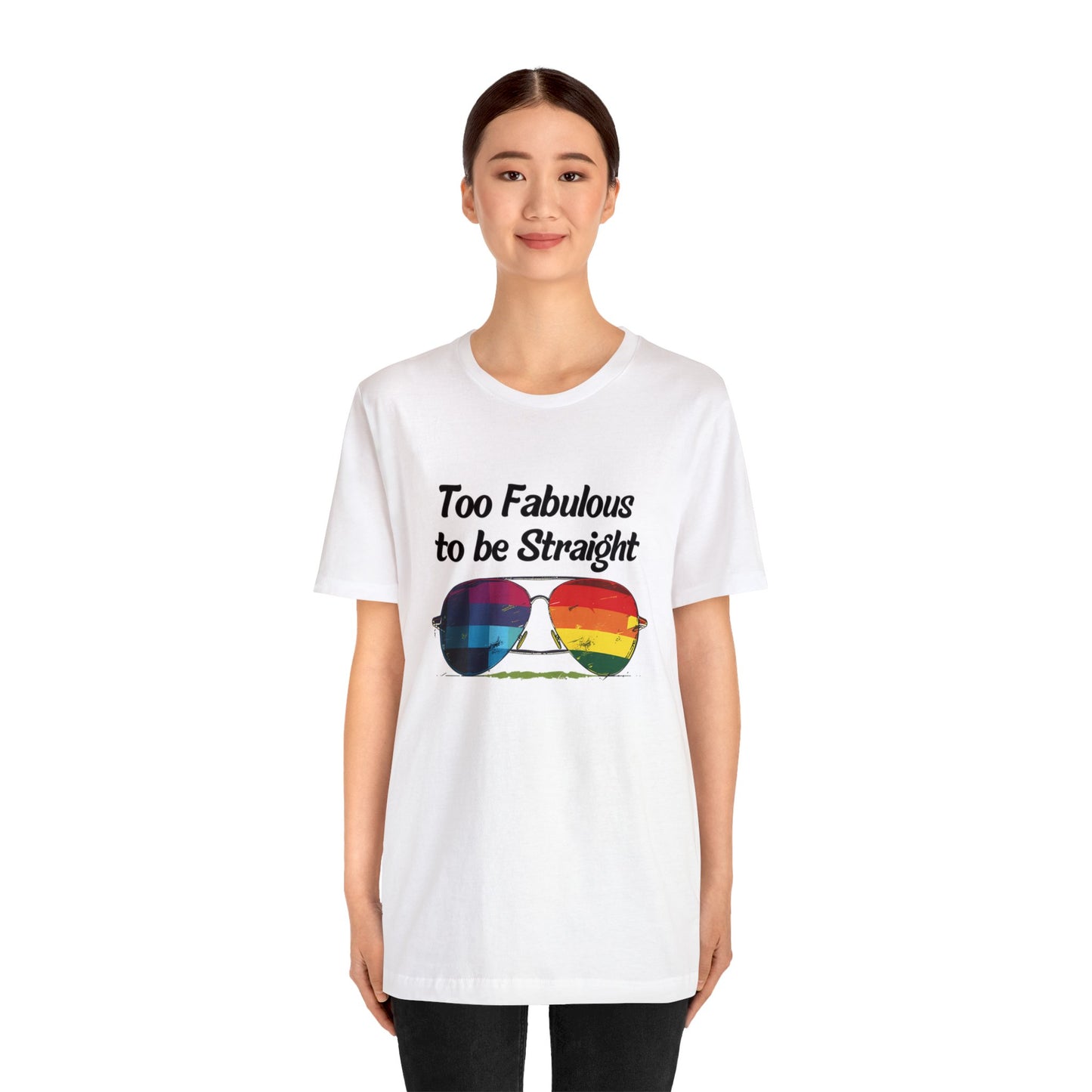 Too Fabulous to be Straight - Unisex T-Shirt - T-Shirt - White - The Lucky Wombat