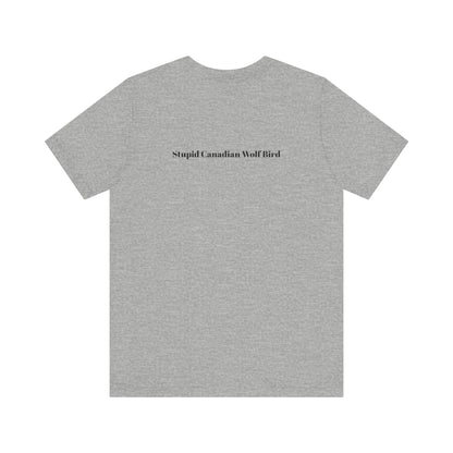 Stupid Canadian Wolf Bird T-Shirt - Minimal Statement Apparel