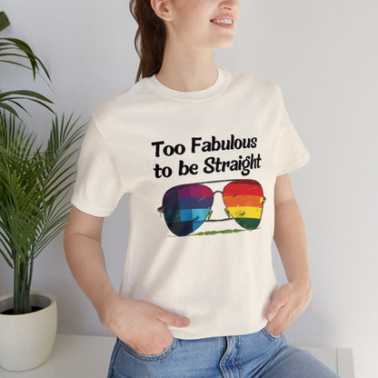 Too Fabulous to be Straight - Unisex T-Shirt - T-Shirt - Natural - The Lucky Wombat