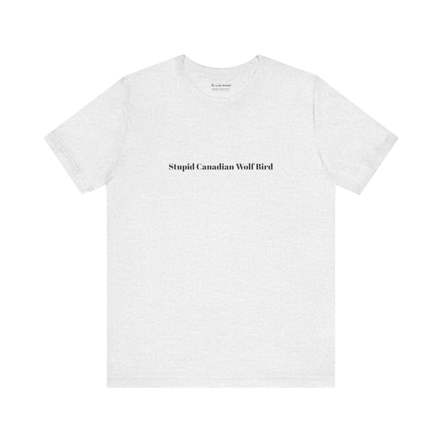 Stupid Canadian Wolf Bird T-Shirt - Minimal Statement Apparel
