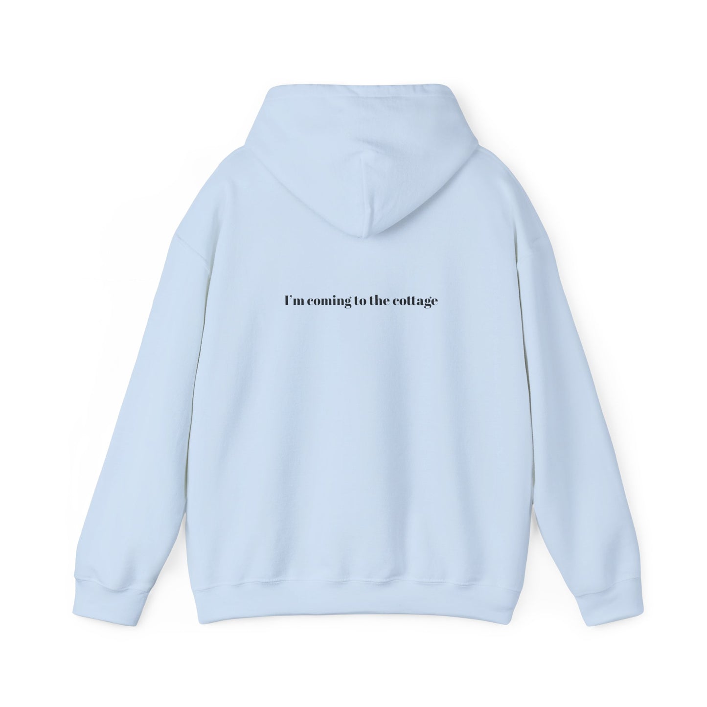 I'm Coming to the Cottage Hoodie - Cozy 'I'm Coming to the Cottage' Quote Hoodie
