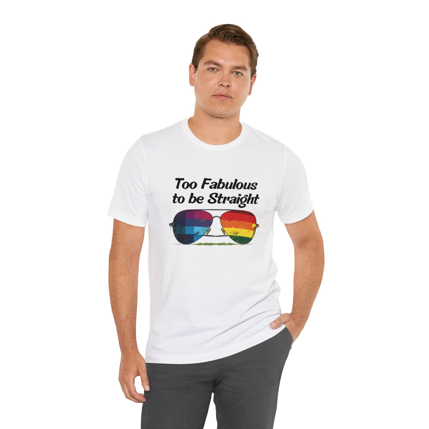 Too Fabulous to be Straight - Unisex T-Shirt - T-Shirt - White - The Lucky Wombat